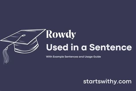 rowdy sentence.